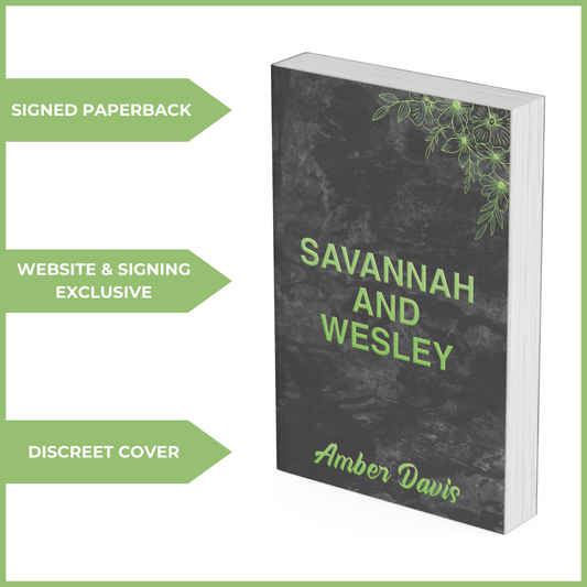 A 3D-rendered book cover with a black marble background and green floral accents. The title ’SAVANNAH AND WESLEY' is in green, with the author's name, Amber Davis, at the bottom. Three green arrows highlight 'SIGNED PAPERBACK,' 'WEBSITE & SIGNING EXCLUSIVE,' and ‘DISCREET COVER.'