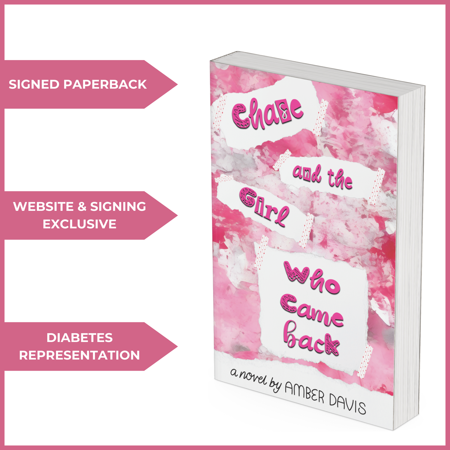 A 3D-rendered book cover with a pink and white watercolor background. The title appears on torn paper pieces. Three pink arrows highlight 'SIGNED PAPERBACK,' 'WEBSITE & SIGNING EXCLUSIVE,' and 'DIABETES REPRESENTATION.'