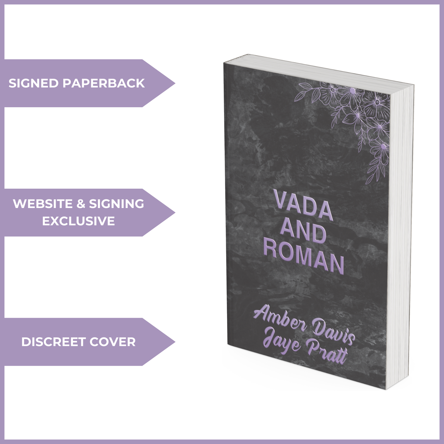 A 3D-rendered book cover with a black marble background and purple floral accents. The title 'VADA AND ROMAN' is in purple, with the authors’ names, Amber Davis & Jaye Pratt, at the bottom. Three purple arrows highlight 'SIGNED PAPERBACK,' 'WEBSITE & SIGNING EXCLUSIVE,' and 'DISCREET COVER.'