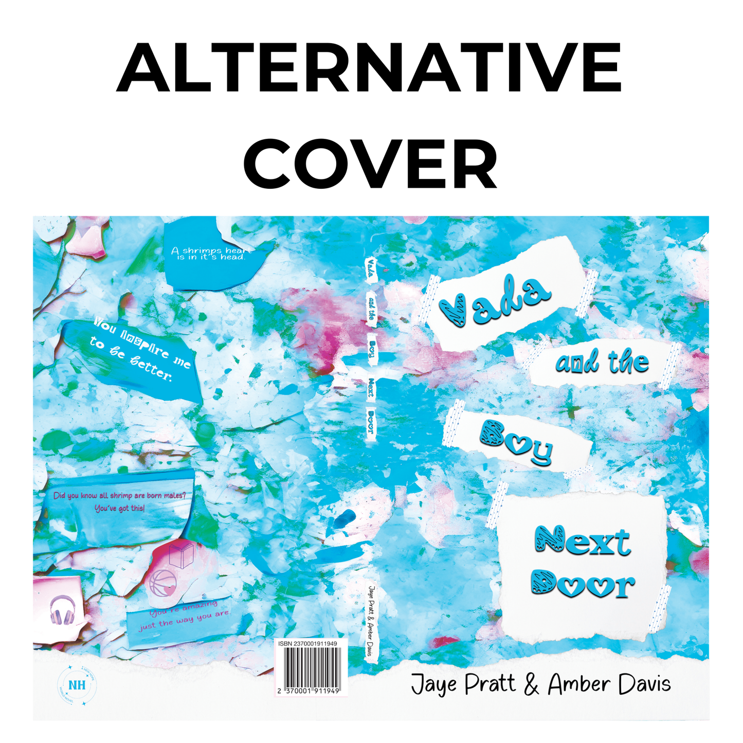 A full wraparound book cover with a blue and white watercolor-style background. The title is displayed on torn paper pieces taped onto the cover. Various text snippets and phrases appear throughout the design, adding personality. The words 'ALTERNATIVE COVER' are displayed at the top.